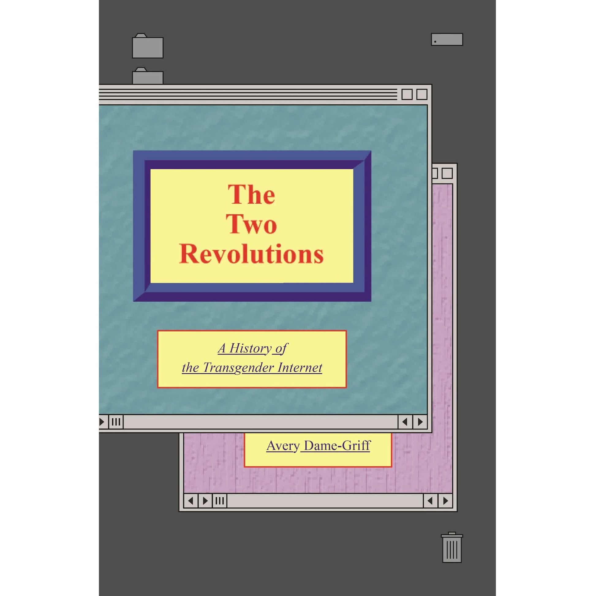 The Two Revolutions: A History of the Transgender Internet (Paperback)